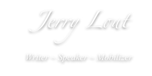 Jerry Lout ⚬ Writer ⚬ Speaker ⚬ Mobilizer